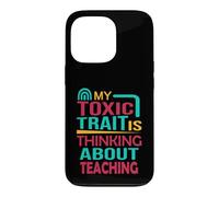 Teacher Funny My Toxic Trait est de Penser à l'enseignement Coque pour iPhone 13 Pro