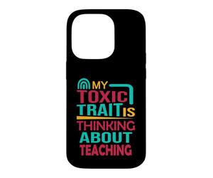 Teacher Funny My Toxic Trait est de Penser à l'enseignement Coque pour iPhone 14 Pro