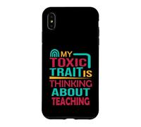 Teacher Funny My Toxic Trait est de Penser à l'enseignement Coque pour iPhone XS Max