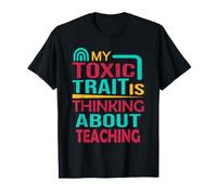 Teacher Funny My Toxic Trait est de Penser à l'enseignement T-Shirt