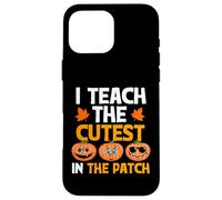 Teacher Halloween I Teach The Cutest Pumpkins in The Patch Coque pour iPhone 16 Pro Max