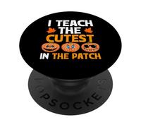 Teacher Halloween I Teach The Cutest Pumpkins in The Patch PopSockets PopGrip Adhésif