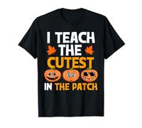 Teacher Halloween I Teach The Cutest Pumpkins in The Patch T-Shirt