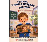 Teacher, I Have a Message for You!: A Thank You Book That Lets Your Child Send a Video Message