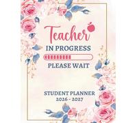 Teacher in Progress Please Wait Student Planner 2026-2027: Two Year Organizer from January 2026 through December 2027 for Future Teachers