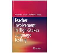 Teacher Involvement In High-Stakes Language Testing