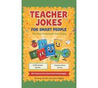 Teacher Jokes for Smart People: The Only Homework You’ll Enjoy: 500+ Classroom Puns, School Fails & Grading Giggles - The Perfect Gift for Teachers Who’ve Seen It All (5x8)