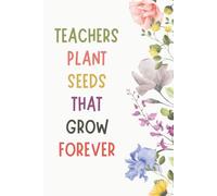 Teacher Journal: Inspirational Floral Notebook for Lesson Planning, Classroom Notes & Reflection | Teacher Appreciation Gift, End of Year & Back to School | 6x9 Inch, 120 Pages