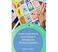 Teacher Leadership For Social Change In Bilingual And Bicultural Education
