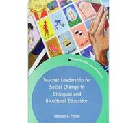 Teacher Leadership for Social Change in Bilingual and Bicultural Education (Bilingual Education & Bilingualism) - [Version Originale] Inconnu (Auteur)