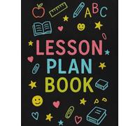 Teacher Lesson Plan Book: Undated Curriculum Planner with 120 Planning Sheets for Classroom and Homeschool