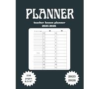 teacher lesson planner 2025-2026 one year of large 238 pages 8.5×11 inch: Organize Your Classroom with a Full Academic on Year of Daily and Weekly and Monthly Planning - Perfect for Teachers.