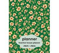 teacher lesson planner 2025-2026: Organize Your Classroom with a Full Academic on Year of Daily Planning - Perfect for Teachers.