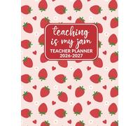 Teacher Lesson Planner 2026-2027: Teaching Is My Jam | Weekly & Monthly Classroom Organizer, Lesson Plans & School Year Planning | Strawberry Cover