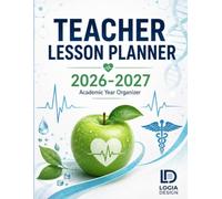 Teacher Lesson Planner 2026-2027: The Complete Academic Year Organizer for K-12 Educators: 52-Week Lesson Plan Book with IEP/504 Tracker, Student Roster & Seating Charts - July 2026 to June 2027