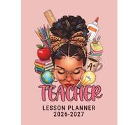 Teacher Lesson Planner 2026-2027: Weekly & Monthly Classroom Organizer for the 2026-2027 School Year | Inspirational Black Teacher Gift