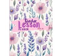 Teacher Lesson Planner: July 2025-June 2026 Weekly and Monthly Class Organizer | Grade and Record Book for Educators (Pretty Floral Design)