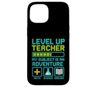 Teacher Level Up My Subject is an Adventure Gamer Education Coque pour iPhone 15
