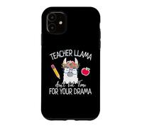 Teacher Llama Ain't Got Time for The Drama Teachers Coque pour iPhone 11