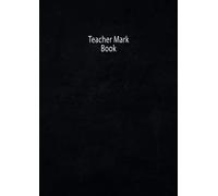 Teacher Mark Book: A4 Class Record Book Gift for Teachers, A4 / School Class Attendance