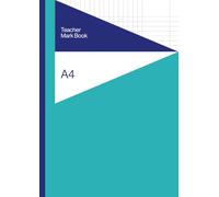 Teacher Mark Book A4: School Class Attendance / Mark Register | 100 Pages