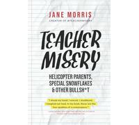 Teacher Misery: Helicopter Parents, Special Snowflakes, and Other Bullshit