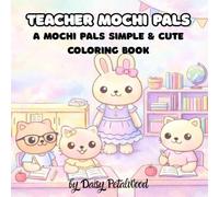 Teacher Mochi Pals: A Mochi Pals Simple & Cute Coloring Book