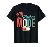 Teacher Mode Off Funny End of School Teacher Gift T-Shirt