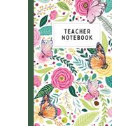 Teacher Notebook: Your Go-To Notebook for Planning, Reflecting, and Teaching Success