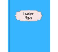 Teacher Notes: Daily Notes on Teaching, Learning, and Making a Difference 120 pages with daily notes, achievements, and grateful sections