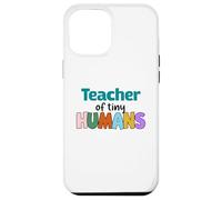 Teacher of Tiny Humans Cute Funny Educator Tees, Bags, Decor Coque pour iPhone 12 Pro Max