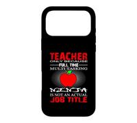 Teacher Only Because Full Time Job Title School Teachers Coque pour iPhone 17 Pro Max