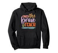 Teacher Only The Brave Teach Vintage Funny School Teachers Sweat à Capuche
