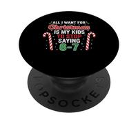 Teacher Or Mom I Want for Christmas Stop Say 6-7 PopSockets PopGrip Adhésif
