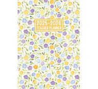 Teacher Planner 2025-2026: Academic Year Weekly & Monthly Class Organizer from August 25 to July 26 || 7 Period Lesson Plan and Grade Record Book for Teachers || Large Size - Flowers Cover