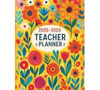 Teacher Planner 2025-2026: Floral Academic Tool for Organizing Lessons, Tracking Class Progress, and Managing Monthly & Weekly Schedules | September 2025 - July 2026