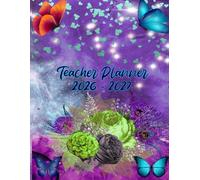 Teacher Planner 2026-2027: Large Monthly and Weekly Class Organizer and Calendar from August 2026 to July 2027 | Lesson Plan Grade and Record Book for Teachers