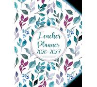 Teacher Planner 2026-2027: Weekly and Monthly Class Organizer | Lesson Plan Grade and Record Book for Educators July 2026-June 2027 Academic Year (Colorful Floral Branches)
