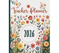 Teacher Planner 2026: Monthly and Weekly Class Organizer | Grade and Record Book for Educators ( Pretty Floral Cover )