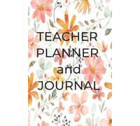 Teacher Planner and Journal: Lined Notebook for Lesson Planning, Classroom Notes, and Daily Reflections