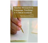 Teacher Research In Language Teaching: A Critical Analysis