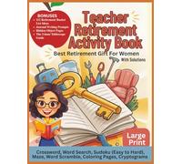 Teacher Retirement Activity Book: The Perfect Retirement Gift For Women Teachers: Activity Book with 300+ Puzzles & 112 Bucket List Ideas | Word ... & Memory Joggers, Tablescaping | 8.5 x 11