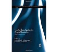 Teacher Socialization in Physical Education: New Perspectives (Routledge Studies in Physical Education and Youth Sport) - [Version Originale] Inconnu (Auteur)