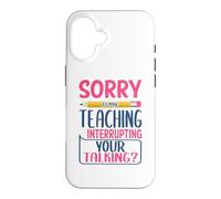 Teacher Sorry is My Teaching Funny School Teachers Coque pour iPhone 16