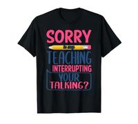 Teacher Sorry is My Teaching Funny School Teachers T-Shirt Graphique avec Valeur