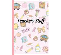 Teacher Stuff Notebook: Teacher Notes Notebook, because all these kids make it hard to remember
