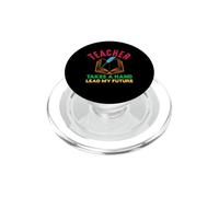Teacher Take A Hand Lead My Future School Teachers PopSockets PopGrip pour MagSafe