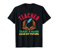 Teacher Take A Hand Lead My Future School Teachers T-Shirt
