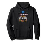 Teacher Teaching is My Superpower Teach School Teachers Sweat à Capuche