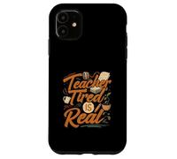 Teacher Tired is Real Funny School Educator Life Coque pour iPhone 11